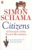 Citizens - A Chronicle of the French Revolution (Paperback, New ed) - Simon Schama Photo