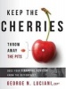 Keep the Cherries Throw Away the Pits - Does Your Financial Advisor Know the Difference? (Hardcover) - George N Luciani Photo