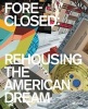 Foreclosed - Rehousing the American Dream (Paperback) - Barry Bergdoll Photo