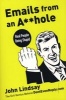 Emails from an A**hole - Real People Being Stupid (Paperback) - John Lindsay Photo