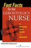 Fast Facts for the Gerontology Nurse - A Nursing Care Guide in a Nutshell (Paperback) - Charlotte Eliopoulos Photo