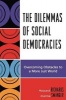 The Dilemmas of Social Democracies - Overcoming Obstacles to a More Just World (Paperback) - Howard Richards Photo