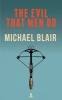 The Evil That Men Do (Paperback) - Michael Blair Photo