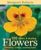 100 Edible & Healing Flowers (Paperback) - Margaret Roberts Photo