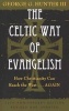 The Celtic Way of Evangelism - How Christianity Can Reach the West - Again (Paperback, 10th Revised edition) - George G Hunter Photo