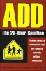 ADD - The 20-Hour Solution (Paperback) - Mark Steinberg Photo