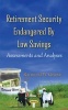 Retirement Security Endangered by Low Savings - Assessments & Analyses (Hardcover) - Raymond W Greene Photo