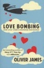 Love Bombing - Reset Your Child's Emotional Thermostat (Paperback) - Oliver James Photo