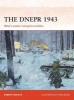 The Dnepr 1943 - Hitler's Eastern Rampart Crumbles (Paperback) - Robert Forczyk Photo