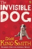 The Invisible Dog (Paperback, Re-issue) - Dick King Smith Photo