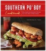 The Southern PO Boy Cookbook - Mouthwatering Sandwich Recipes from the Heart of New Orleans (Paperback) - Todd Michael St Pierre Photo