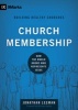 Church Membership - How the World Knows Who Represents Jesus (Hardcover, New) - Jonathan Leeman Photo