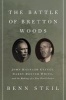 Battle of Bretton Woods - John Maynard Keynes, Harry Dexter White, and the Making of a New World Order (Paperback, New In Paper) - Benn Steil Photo