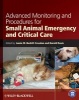 Advanced Monitoring and Procedures for Small Animal Emergency and Critical Care (Paperback, New) - Jamie M Burkitt Creedon Photo