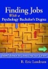 Finding Jobs with a Psychology Bachelor's Degree - Expert Advice for Launching Your Career (Paperback) - Ronald Eric Landrum Photo