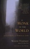 A Monk in the World - Cultivating a Spiritual Life (Paperback) - Wayne Teasdale Photo