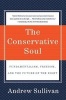 The Conservative Soul - Fundamentalism, Freedom, and the Future of the Right (Paperback) - Andrew Sullivan Photo