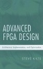 Advanced FPGA Design - Architecture, Implementation, and Optimization (Hardcover, New) - Steve Kilts Photo