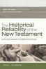 The Historical Reliability of the New Testament - Countering the Challenges to Evangelical Christian Beliefs (Paperback) - Craig L Blomberg Photo