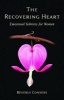 The Recovering Heart - Emotional Sobriety for Women (Paperback) - Beverly Conyers Photo