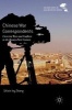 Chinese War Correspondents 2017 - Covering Wars and Conflicts in the Twenty-First Century (Hardcover) - Shixin Zhang Photo