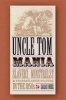 Uncle Tom Mania - Slavery, Minstrelsy, and Transatlantic Culture in the 1850s (Paperback) - Sarah Meer Photo