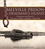 Melville Prison and Deadman's Island - American and French Prisoners of War in Halifax 1794-1816 (Paperback) - Brian Cuthbertson Photo