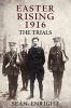 Easter Rising 1916 - The Trials (Paperback) - Sean Enright Photo