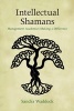 Intellectual Shamans - Management Academics Making a Difference (Paperback) - Sandra Waddock Photo