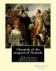 Chronicle of the Conquest of Granada. by - : A Chronicle of the Conquest of Granada: Fray Antonio Agapia Appears to Have Been One of the Many Indefatigable Authors of Spain, Who Have Filled the Libraries of Convents and Cathedrals with Their Tomes, (Paper Photo