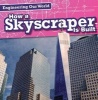 How a Skyscraper Is Built (Hardcover) - Therese Shea Photo