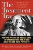 The Treatment Trap - How the Overuse of Medical Care is Wrecking Your Health and What You Can Do to Prevent It (Paperback) - Rosemary M Gibson Photo