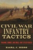 Civil War Infantry Tactics - Training, Combat, and Small-Unit Effectiveness (Hardcover) - Earl J Hess Photo