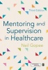 Mentoring and Supervision in Healthcare (Paperback, 3rd Revised edition) - Neil Gopee Photo