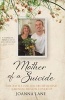 Mother of a Suicide: Fighting for the Truth - The Battle for the Truth Behind a Mental Health Cover-Up (Paperback) - Joanna Lane Photo