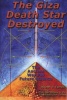 Giza Death Star Destroyed - The Ancient War for Future Science (Paperback) - Joseph P Farrell Photo