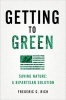 Getting to Green - Saving Nature: A Bipartisan Solution (Hardcover) - Frederic C Rich Photo