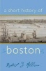 A Short History of Boston (Paperback) - Robert J Allison Photo