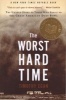 The Worst Hard Time - The Untold Story of Those Who Survived the Great American Dust Bowl (Paperback) - Timothy Egan Photo