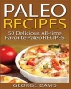 Paleo Recipes - 50 Top Rated Recipes for Your Soul: A Simple a Way to Make Delicious Paleo Meals (Paperback) - George Davis Photo