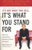 It's Not What You Sell, it's What You Stand for - Why Every Extraordinary Business is Driven by Purpose (Paperback) - Roy M Spence Photo