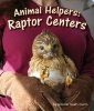 Animal Helpers: Raptor Centers (Hardcover) - Jennifer Keats Curtis Photo