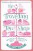 The Travelling Tea Shop (Paperback) - Belinda Jones Photo