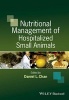 Nutritional Management of Hospitalized Small Animals (Hardcover) - Daniel Chan Photo