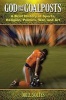 God and the Goalposts - A Brief History of Sports, Religion, Politics, War, and Art (Paperback) - Ori Z Soltes Photo