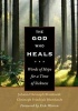 The God Who Heals - Words of Hope for a Time of Sickness (Hardcover) - Rick Warren Photo