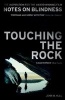 Touching the Rock - An Experience of Blindness (Notes on Blindness Film Tie-in) (Paperback, 2nd Media tie-in) - John M Hull Photo