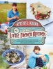 My Little French Kitchen - Over 100 Recipes from the Mountains, Market Squares and Shores of France (Hardcover) - Rachel Khoo Photo