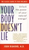 Your Body Doesn't Lie - How to Increase Your Life Energy through Behavioral Kinesiology (Hardcover, Warner Books Ed) - Diamond Photo