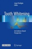 Tooth Whitening 2016 - An Evidence-Based Perspective (Mixed media product) - Jorge Perdigao Photo